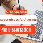 5 Fundamental Characteristics for A Strong PhD Dissertation